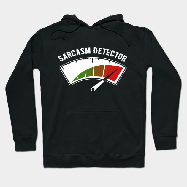 Sarcasm Detector - Funny Witty Invention - Ironic Quote Hoodie by BlancaVidal